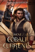 Cover: Those Cobalt Currents (The Tortuga & the Hare, #2) - E.S. Barrison