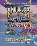Cover: Snoodles in Space: Escape from Zoodletraz - Steven Joseph