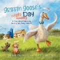 Cover: Griffin Goose's Wiggly Waddly Day - Wishing Willow Press