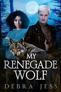Cover: My Renegade Wolf (A Winterbourne Brotherhood Shifter Romance, #2) - Debra Jess, Corp.