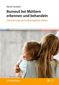 Cover: Burnout bei M&uuml;ttern erkennen und behandeln - Schattauer