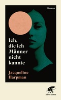 Cover: Ich, die ich M&auml;nner nicht kannte - Klett-Cotta