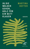 Cover: In die W&auml;lder gehen, Holz f&uuml;r ein Bett klauen - Klett-Cotta