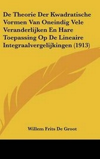 Abbildung von: De Theorie Der Kwadratische Vormen Van Oneindig Vele Veranderlijken En Hare Toepassing Op De Lineaire Integraalvergelijkingen (1913) - Kessinger Publishing