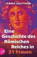 Cover: Eine Geschichte des R&ouml;mischen Reiches in 21 Frauen - Aufbau Taschenbuch