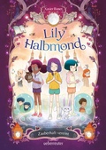 Cover: Lily Halbmond - Zauberhaft vereint (Lily Halbmond, Bd. 2) - Ueberreuter