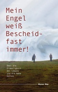 Cover: Mein Engel wei&szlig; Bescheid - fast immer - J.H.R&ouml;ll Verlag