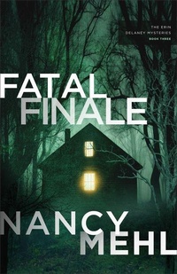 Enlarge image Cover: Fatal Finale - Bethany House Publishers, a division of Baker Publishing Group