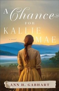 Cover: A Chance for Kallie Mae - Revell, a division of Baker Publishing Group
