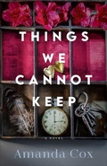 Cover: Things We Cannot Keep - Revell, a division of Baker Publishing Group