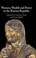 Cover: Women, Wealth and Power in the Roman Republic - Cambridge University Press
