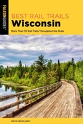 Cover: Best Rail Trails Wisconsin - Falcon Guides