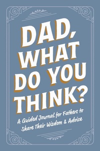 Enlarge image Cover: Dad, What Do You Think? - Adams Media Corporation