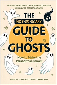 Enlarge image Cover: The Not-So-Scary Guide to Ghosts - Adams Media