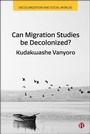 Cover: Can Migration Studies be Decolonized? - Bristol University Press