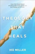 Cover: Theology That Heals - Baker Books, a division of Baker Publishing Group