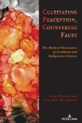 Cover: Cultivating Perception, Countering Faust - Peter Lang Verlag