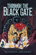 Cover: Through the Black Gate - Atheneum Books for Young Readers