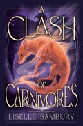 Cover: A Clash of Carnivores - Margaret K. McElderry Books