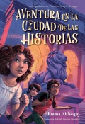Cover: Aventura en la ciudad de las historias (Adventure in the City of Stories) - Atheneum Books for Young Readers