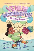 Cover: Venus Washington and the Birthday Blowout - Atheneum Books for Young Readers