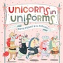 Cover: Unicorns in Uniforms - Simon & Schuster Books for Young Readers