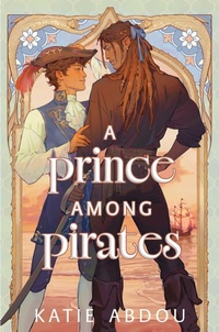 Enlarge image Cover: A Prince Among Pirates - Atheneum Books for Young Readers