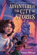 Cover: Adventure in the City of Stories - Atheneum Books for Young Readers