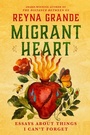 Cover: Migrant Heart - Simon + Schuster LLC