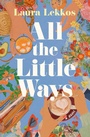 Cover: All the Little Ways - Simon & Schuster