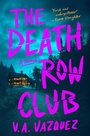 Cover: The Death Row Club - Gallery/Scout Press