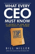 Cover: What Every CEO Must Know, 37 Secrets to Lead With Confidence and Power - Beelinebill Publishing