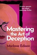 Cover: Mastering the Art of Deception - Edison Publishing