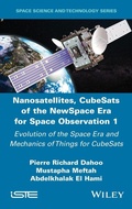 Cover: Nanosatellites, CubeSats of the NewSpace Era for Space Observation 1 - ISTE Ltd