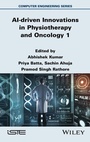 Cover: AI-driven Innovations in Physiotherapy and Oncology, Volume 1 - ISTE Ltd