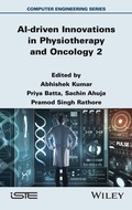 Cover: AI-driven Innovations in Physiotherapy and Oncology, Volume 2 - ISTE Ltd