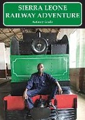 Cover: Sierra Leone Railway Adventure - Locomotives International