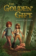 Cover: The Golden Gift (The Golden Trilogy, #1) - Stella De Zotti