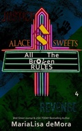 Cover: All The Broken Rules (Alace Sweets, #4) - MariaLisa deMora