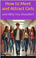 Cover: How to Meet and Attract Girls: and Why You Shouldn't - Black Line Press