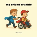 Cover: My Friend Frankie - BookBildr Publishing
