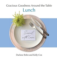 Enlarge image Cover: Gracious Goodness Around the Table - Gracious Goodness Ministries, LLC
