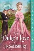 Cover: A Duke's Love - Dragonblade Publishing, Inc.