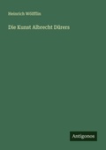 Cover: Die Kunst Albrecht D&uuml;rers - Antigonos Verlag
