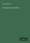 Cover: Der Alpinismus in Bildern - Antigonos Verlag