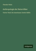 Cover: Anthropologie der Naturv&ouml;lker - Antigonos Verlag