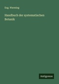 Cover: Handbuch der systematischen Botanik - Antigonos Verlag