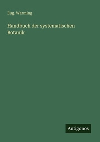 Enlarge image Cover: Handbuch der systematischen Botanik - Antigonos Verlag