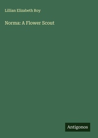 Enlarge image Cover: Norma: A Flower Scout - Antigonos Verlag