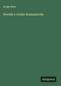Cover: Novelle e riviste drammatiche - Antigonos Verlag